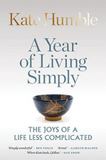 A Year of Living Simply: The joys of a..., Humble, Kate