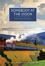 Somebody at the Door (British Library Crime Classics) by Raymond Postgate Book