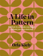 A Life in Pattern : And How It