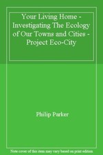 Your Living Home (Project Eco-city) By Philip Parker
