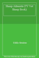 Sheep Ailments (TV Vet Sheep Book) By Eddie Straiton