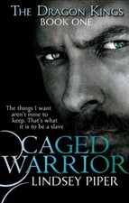 Caged Warrior (Dragon Kings)... By Piper, Lindsey, Paperback,Excellent