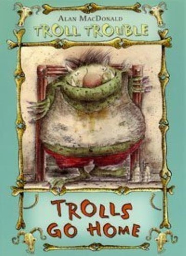 Trolls home troll - home!, (troll