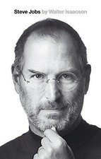 Steve Jobs: The Exclusive Biography - Isaacson, Walter