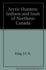 Arctic Hunters: Indians and