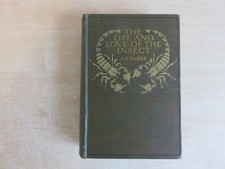The Life and Love of the Insect by J H Fabre, 1914.