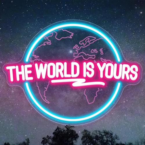 The world yours neon sign - the,