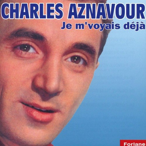 Charles aznavour voyais - je,