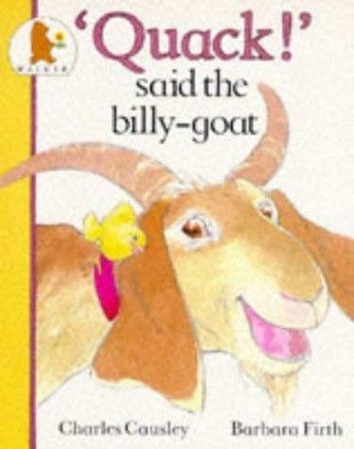 Quack said the billy goat - said,