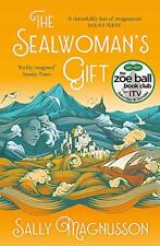 The Sealwoman's Gift: the Zoe Ball book club novel of 17th century Iceland,Sal