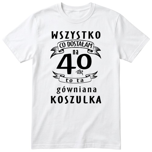 Koszulka urodziny dla - 40,
