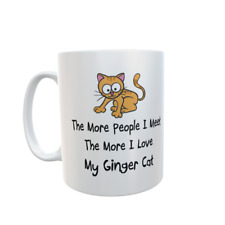 Ginger Cat Mug Gift More People I Meet The More I Love My Cute Fun Owner Present