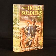 1956 The Horse Soldiers by Harold Sinclair First Edition