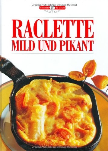 Raclette mild und - mild,
