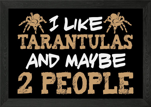 Like tarantulas saying - i,