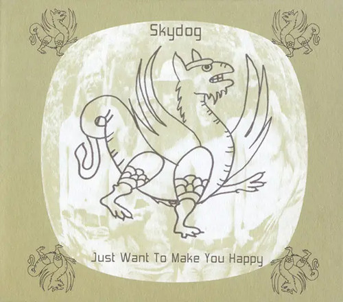 Skydog just want make you - just,