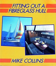 Fitting Out a Fibreglass Hull - Collins, Michael