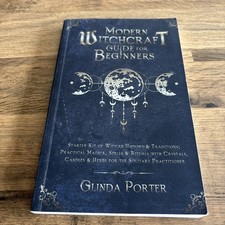 Modern Witchcraft Guide for Beginners: Starter Kit of Wiccan History & Traditio