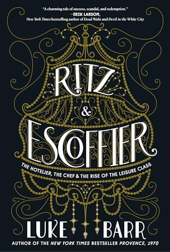 Ritz and escoffier the - ritz,