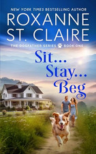 Sit...Stay...Beg: Volume 1 (The Dog..., St. Claire, Rox