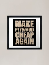 Make Plywood Cheap Again -