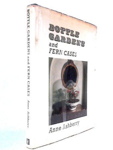 Bottle gardens and - gardens, fern