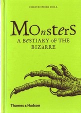 Monsters A Bestiary of the Bizarre by Christopher Dell HARDBACK 9780500292556