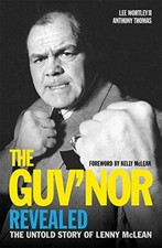 The Guv'nor Revealed: The Untold Story of Lenny McLean By Anthony Thomas, Lee W
