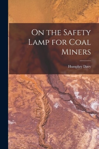 Davy the safety lamp for - on,