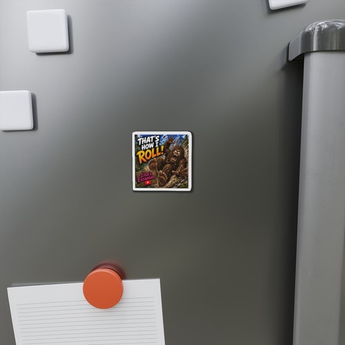 Die cut magnet that s - "that's, how