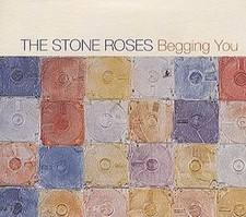 Begging You - Stone Roses