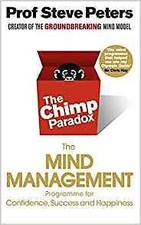 The Chimp Paradox  The Acclaimed Mind Management Programme to Help You Achieve 