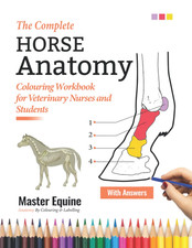 The Complete Horse Anatomy Colouring Workbook for Veterinary Nurses and Students