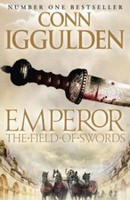 The Field of Swords (Emperor Series, Book 3) By Conn Iggulden. 9780007437146