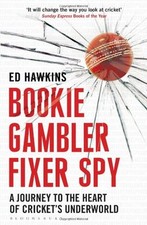 Bookie Gambler Fixer Spy: A Journey to the Heart of Cricket's  ,.9781408169964