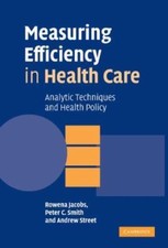 Measuring Efficiency Health Care Analytic Techniques Health Po… 9780521851442 LN