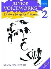 Junior Voiceworks 2: 33 More Songs for Children - Stannard, Kevin