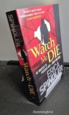 WATCH ME DIE Erica Spindler