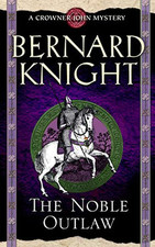 Noble Outlaw (A Crowner John Mystery) by Knight, Bernard Paperback Book The