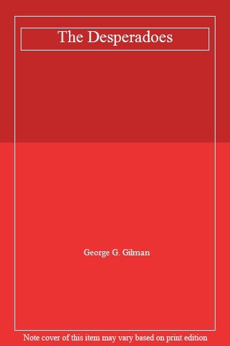 The desperadoes george - the, g