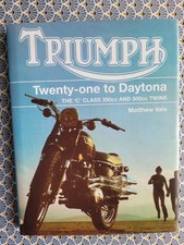 TRIUMPH TWENTY- ONE TO DAYTONA.CLASS350CC & 500CC TWINS. MATTHEW VALE . 2008