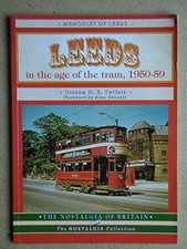 Leeds in the Age of the Tram 1950 - 59 (The... by Twidale, Graham H.E. Paperback