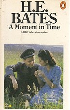 A Moment in Time - H E Bates