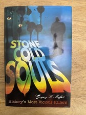 Stone Cold Souls : True Crime - History's Most Vicious Killers Gregory Moffatt