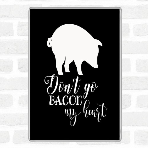 Black white don bacon my - white,