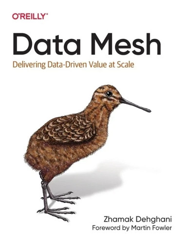 Data mesh zhamak dehghani - data,