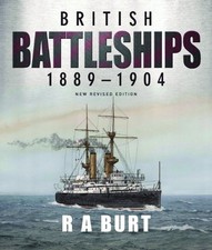 British Battleships 1889-1904, R. A. Burt