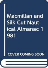 Macmillan and Silk Cut Nautical Almanac 1981