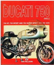 DUCATI 750GT , 750 SPORT & 750 SUPER SPORT '71-78 DESIGN/PRODUCTION HISTORY BOOK