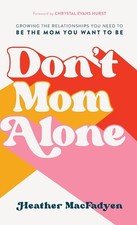 Don't Mom Alone: Growing the